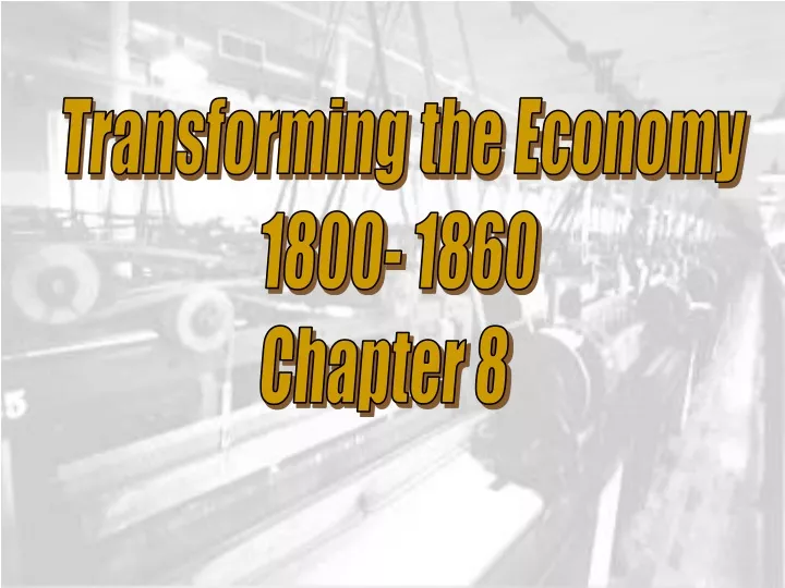 transforming the economy 1800 1860 chapter 8