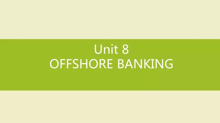 unit 8 offshore banking