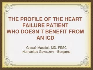 THE PROFILE OF THE HEART FAILURE PATIENT  WHO DOESN’T BENEFIT FROM AN ICD