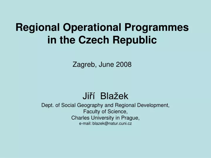 regional operational programmes in the czech republic zagreb june 2008