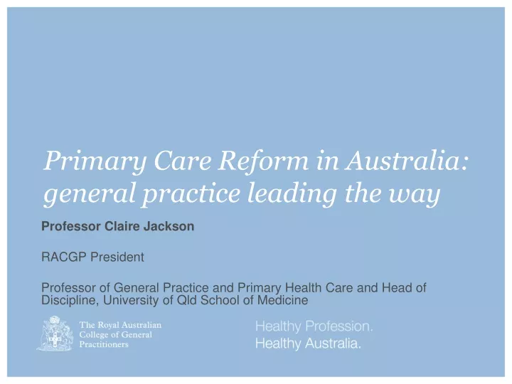 primary care reform in australia general practice leading the way
