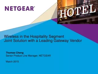 Wireless in the Hospitality Segment Joint Solution with a Leading Gateway Vendor