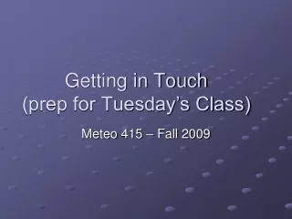 Getting in Touch (prep for Tuesday’s Class)