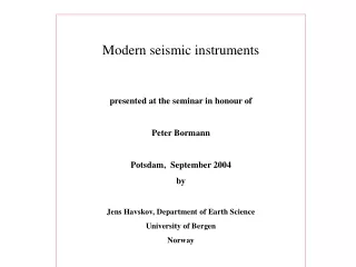 Modern seismic instruments presented at the seminar in honour of Peter Bormann