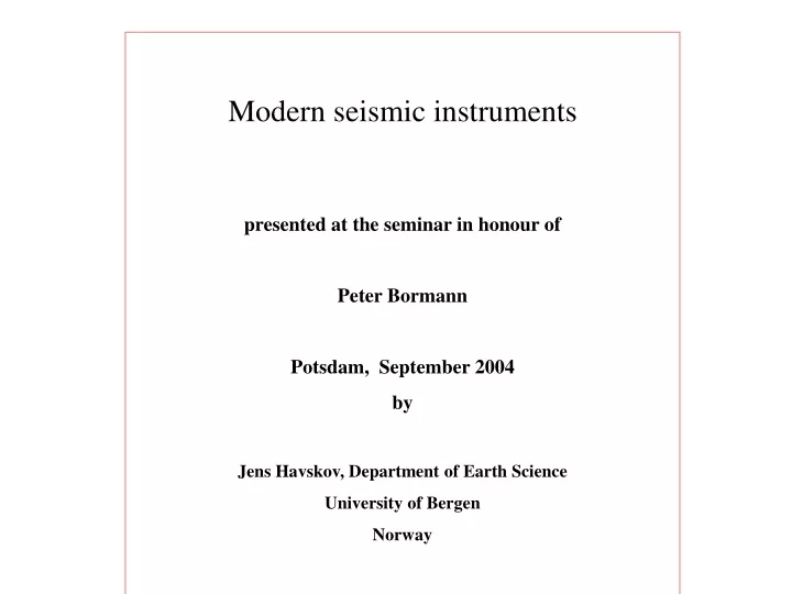 modern seismic instruments presented