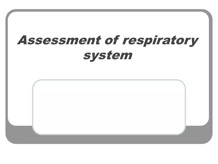 assessment of respiratory system