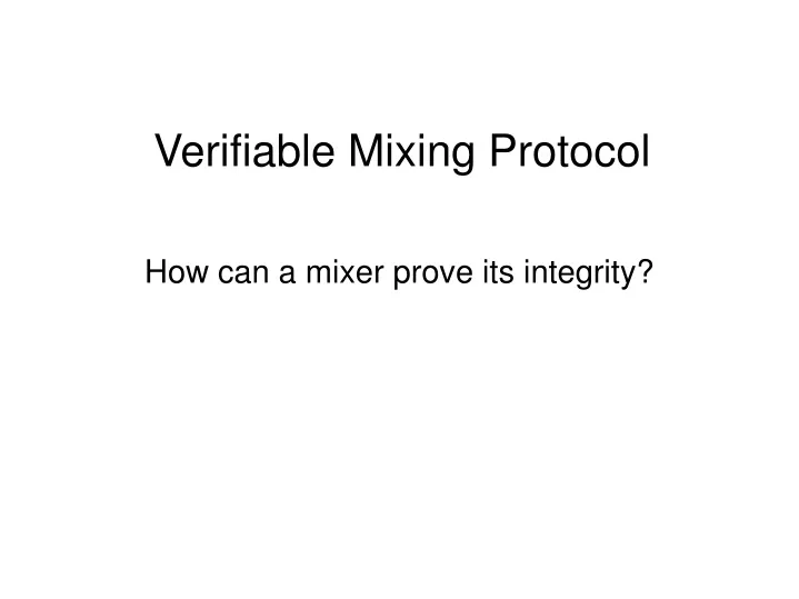 verifiable mixing protocol