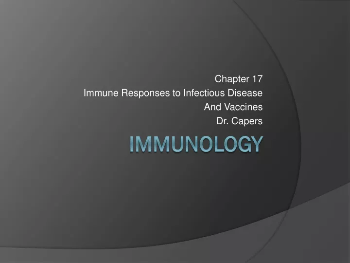 chapter 17 immune responses to infectious disease and vaccines dr capers