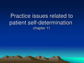 Practice issues related to patient self-determination  chapter 11