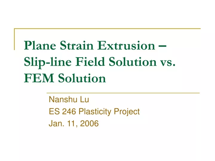 plane strain extrusion slip line field solution vs fem solution