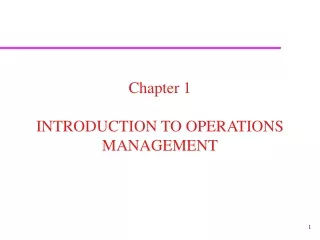Chapter 1 INTRODUCTION TO OPERATIONS MANAGEMENT