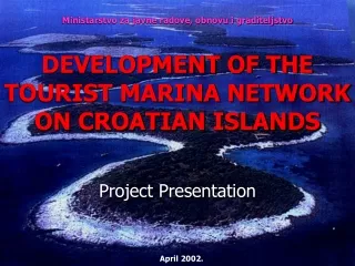 DEVELOPMENT OF THE TOURIST MARINA NETWORK ON CROATIAN ISLANDS
