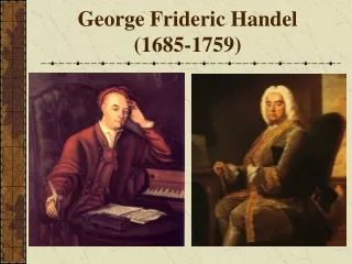 George Frideric Handel  (1685-1759)
