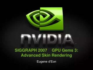 SIGGRAPH 2007    GPU Gems 3: Advanced Skin Rendering