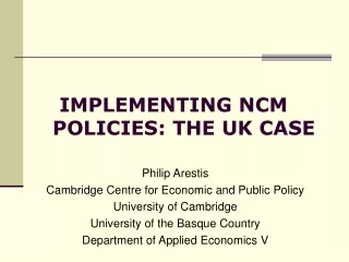 IMPLEMENTING NCM         POLICIES: THE UK CASE