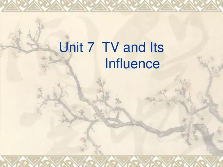 unit 7 tv and its influence