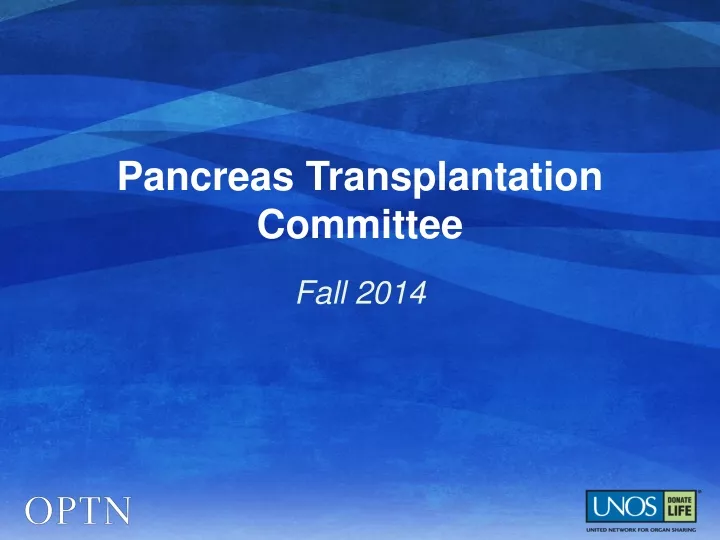 pancreas transplantation committee