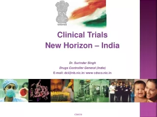 Clinical Trials New Horizon – India Dr.  Surinder  Singh Drugs Controller General (India)