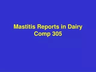 Mastitis Reports in Dairy Comp 305