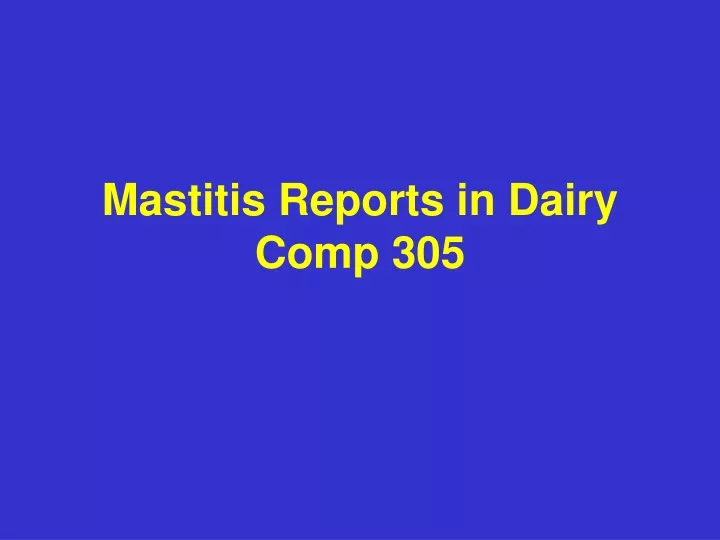 mastitis reports in dairy comp 305