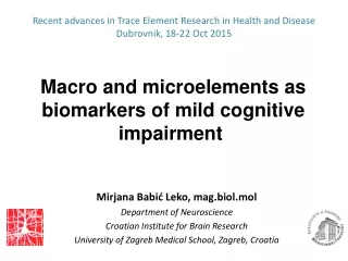 Recent advances in Trace Element Research in Health and Disease D ubrovnik ,  18 - 22 Oc t  2015