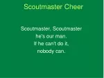 Scoutmaster Cheer - slide 1