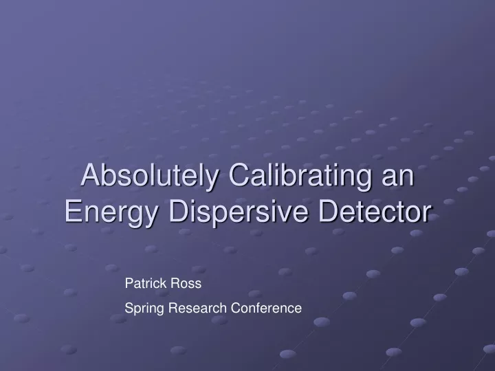 absolutely calibrating an energy dispersive detector