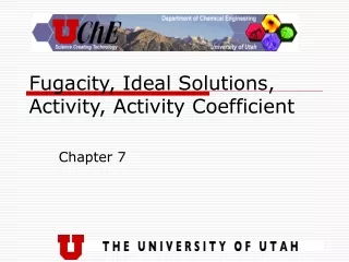 Fugacity, Ideal Solutions, Activity, Activity Coefficient