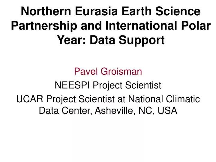 northern eurasia earth science partnership and international polar year data support