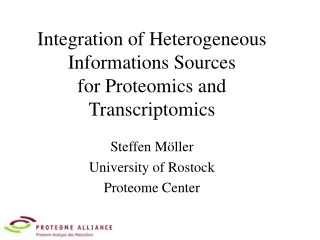 Integration of Heterogeneous Informations Sources for Proteomics and Transcriptomics