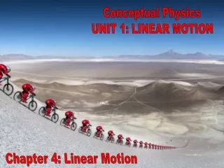 Conceptual Physics UNIT 1: LINEAR MOTION
