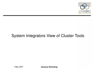 System Integrators View of Cluster Tools