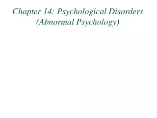 Chapter 14: Psychological Disorders (Abnormal Psychology)