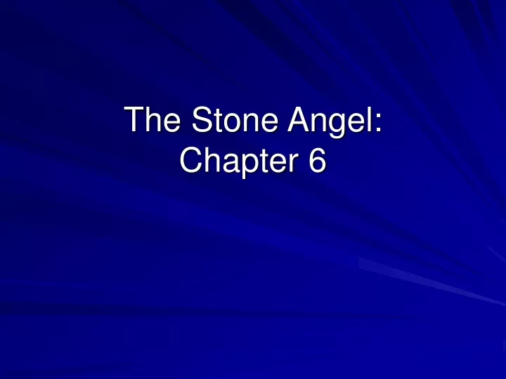 the stone angel chapter 6