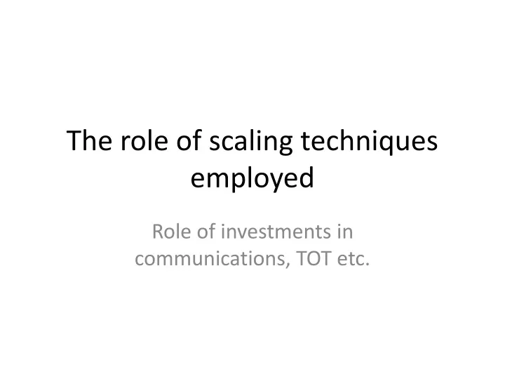 the role of scaling techniques employed