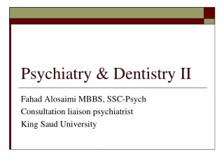 Psychiatry &amp; Dentistry II