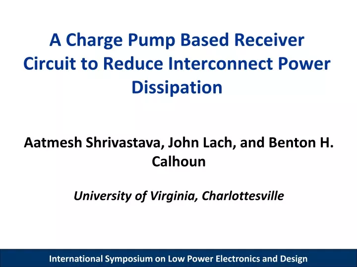 a charge pump based receiver circuit to reduce