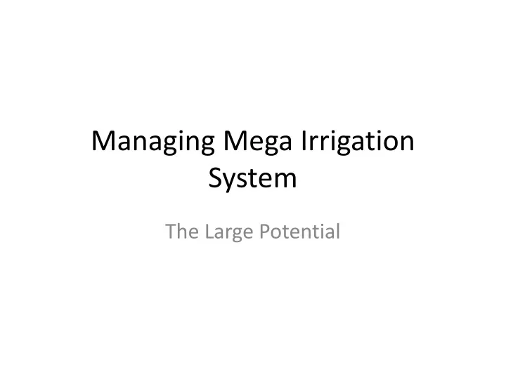 managing mega irrigation system