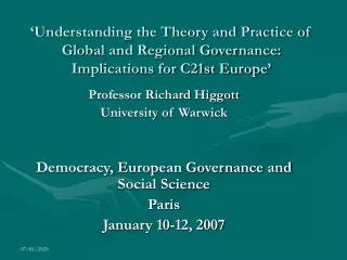 Professor Richard Higgott University of Warwick Democracy, European Governance and Social Science