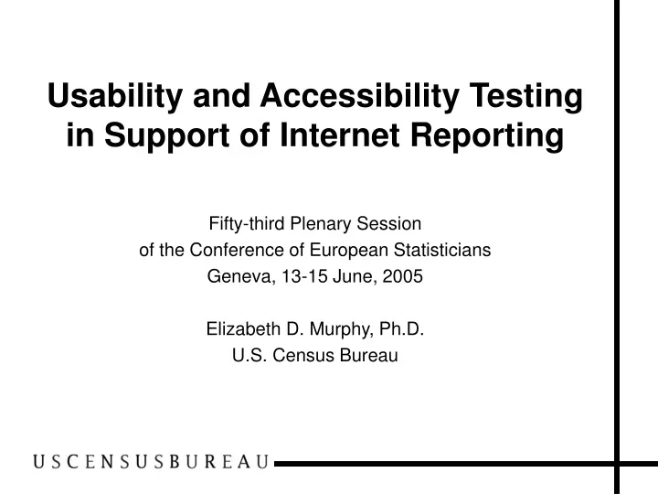 usability and accessibility testing in support of internet reporting