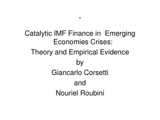Catalytic IMF Finance in  Emerging Economies Crises:  Theory and Empirical Evidence by