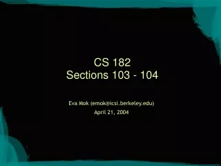 CS 182 Sections 103 - 104