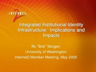 Integrated Institutional Identity Infrastructure:  Implications and Impacts