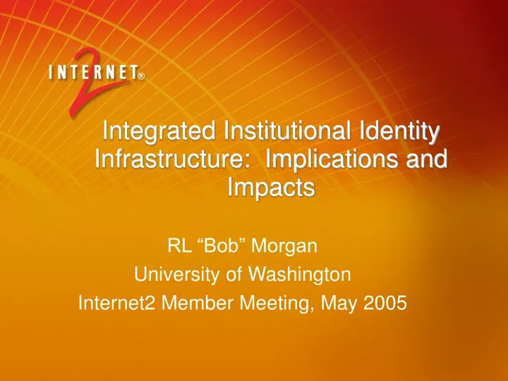rl bob morgan university of washington internet2 member meeting may 2005