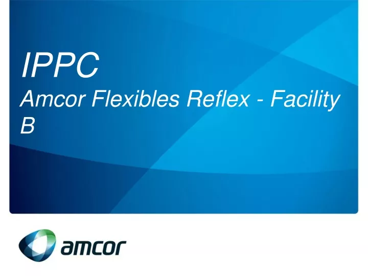 ippc amcor flexibles reflex facility b