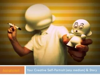 Your Creative Self-Portrait (any medium) &amp; Story