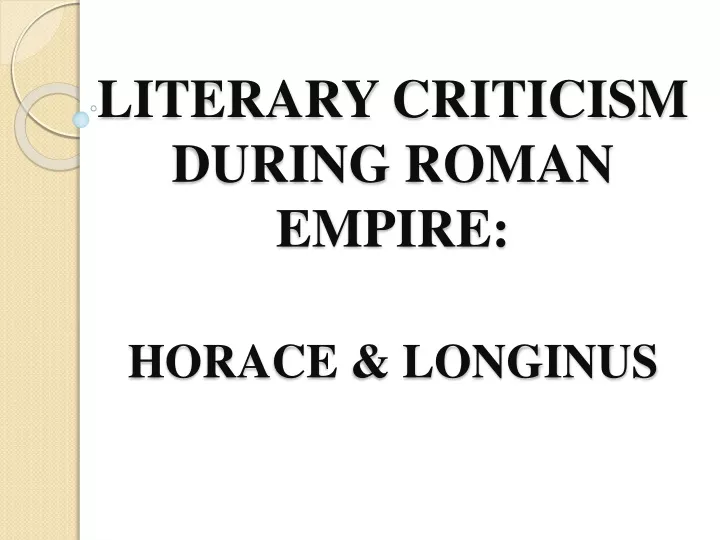 literary criticism during roman empire horace longinus