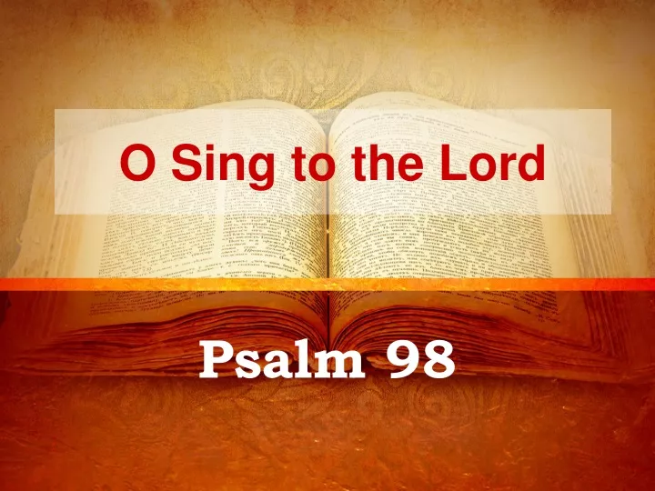 o sing to the lord