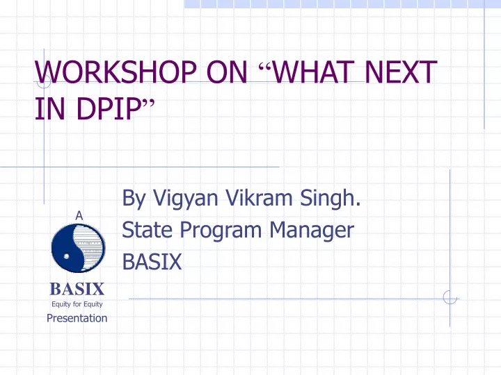 workshop on what next in dpip