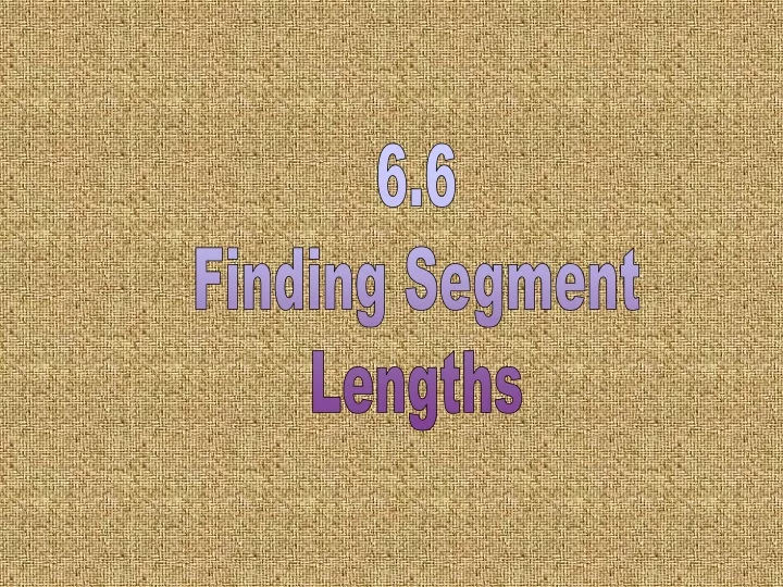 6 6 finding segment lengths
